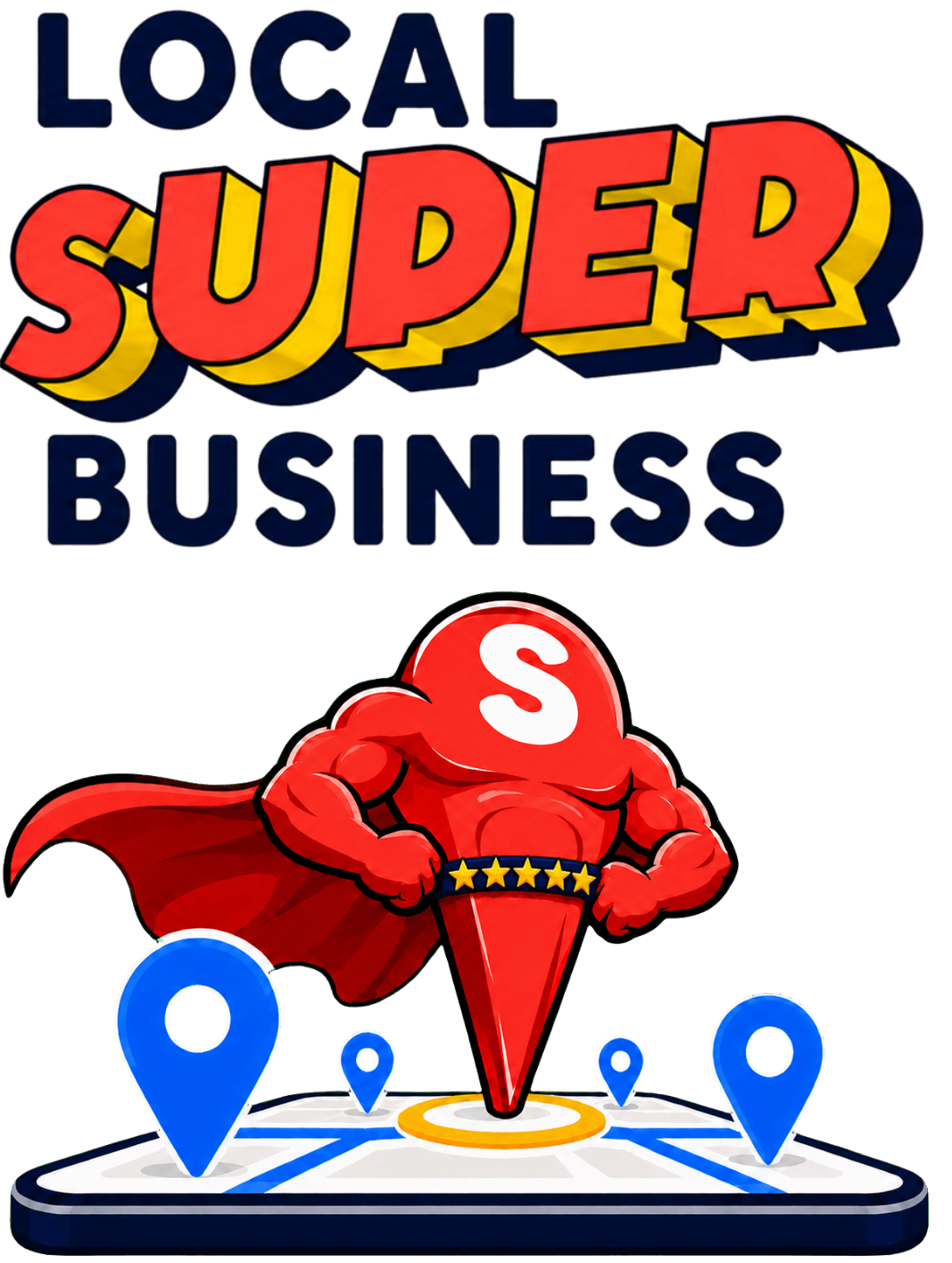 Local Super Business superhero map-pin mascot standing on a local map